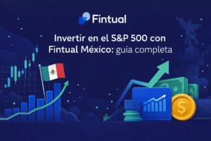 Invertir en el S&P 500 con Fintual México