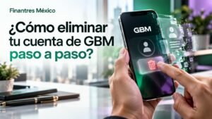 ¿Cómo eliminar tu cuenta de GBM paso a paso