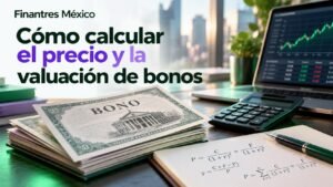 Cómo calcular el precio y la valuación de bonos
