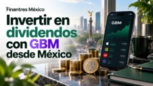 Invertir en dividendos con GBM desde México