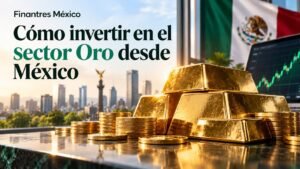 Cómo invertir en el sector Oro desde México