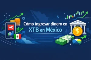 Cómo ingresar dinero en XTB en México