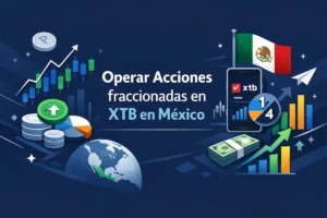 Operar Acciones fraccionadas en XTB en México