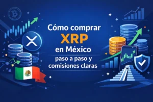 Cómo comprar XRP en México paso a paso y comisiones claras