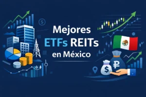Mejores ETFs REITs en México
