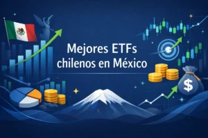 Mejores ETFs chilenos en México