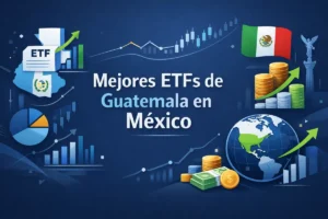 Mejores ETFs de Guatemala en México