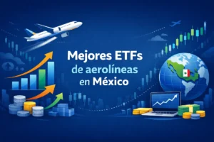 Mejores ETFs de aerolíneas en México