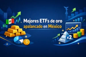 Mejores ETFs de oro apalancado en México