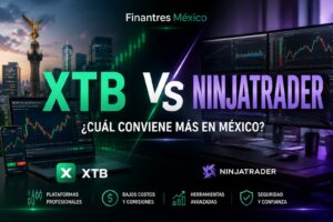 XTB vs NinjaTrader ¿cuál conviene más en México